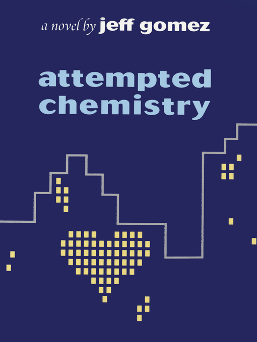 Title details for Attempted Chemistry by Jeff Gomez - Available